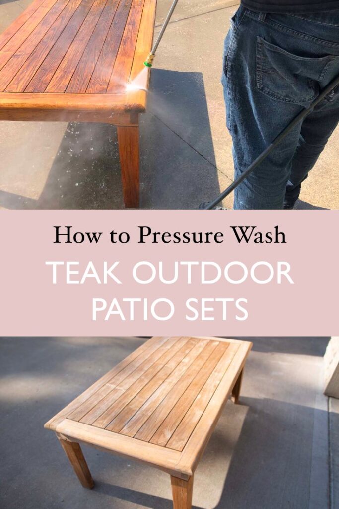 How to Pressure Wash Teak Outdoor Patio Furniture Best Tips and Tricks