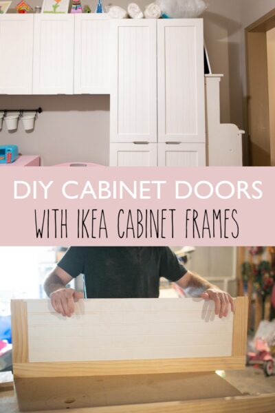 DIY Custom Cabinet Fronts and Doors Tutorial (for Ikea Cabinet Frames)